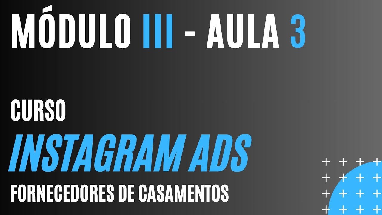 Módulo 3  -   Aula 3 - CONVERSÕES PERSONALIZADAS  - Curso Instagram Ads para Casamentos