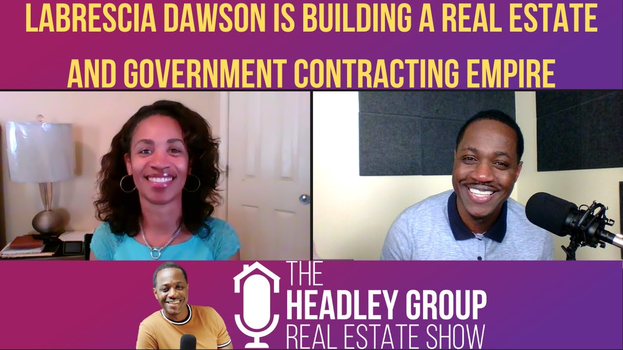 How to Build A Real Estate & Government Contracting Empire - Episode 23 w/ Labrescia Dawson