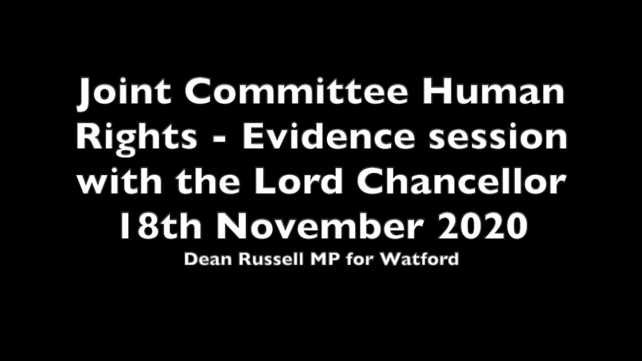 Joint Committee on Human Rights - Evidence session with the Lord Chancellor - Dean Russell MP