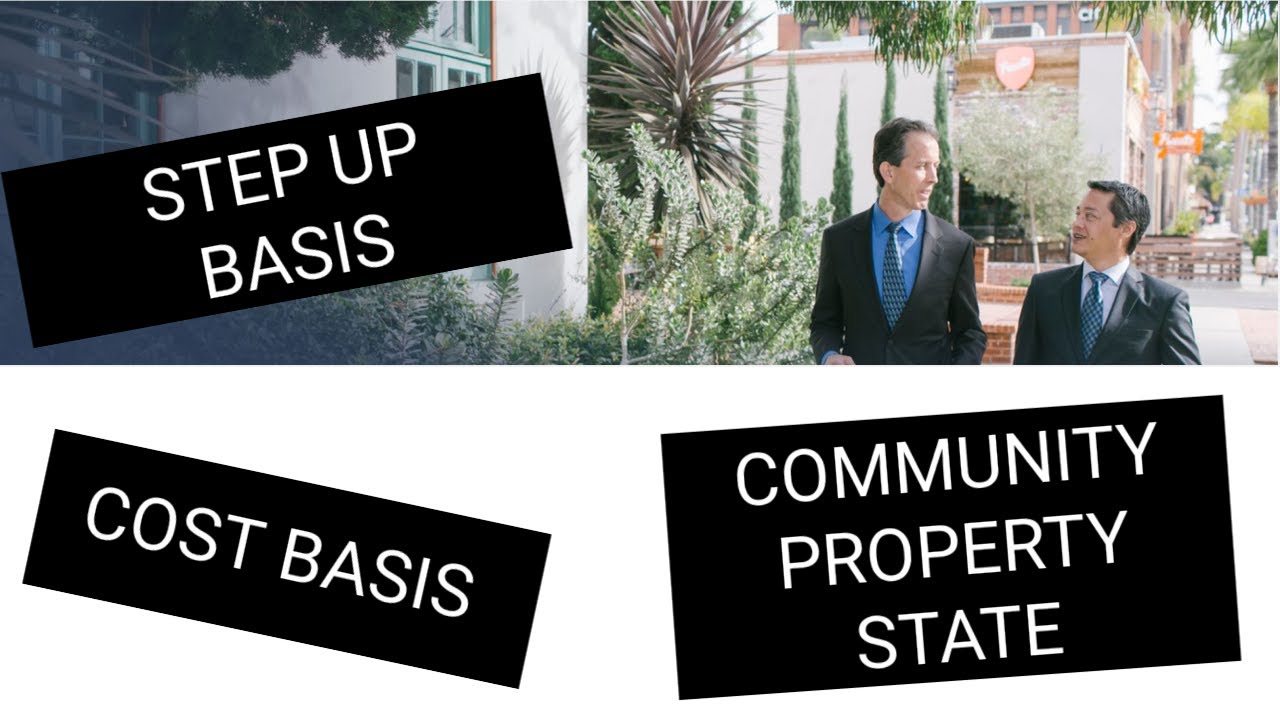 Step up basis and cost basis in a community property state - California residents MUST WATCH