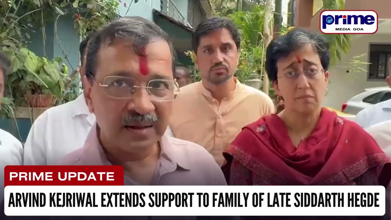 Arvind Kejriwal Extends Support to Family of Late Siddarth Hegde