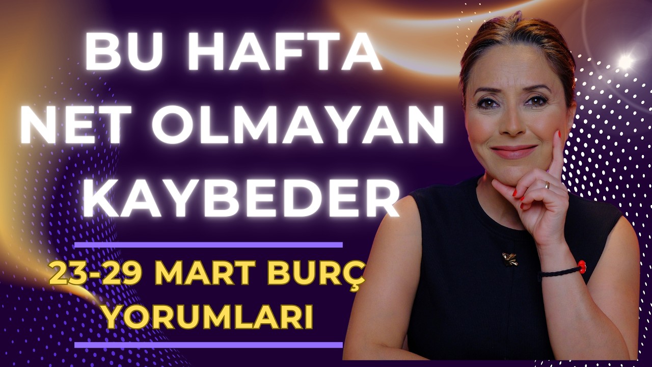 23–29 Mart Burç Yorumları: Kaçtığın Her Şey Önüne Geliyor