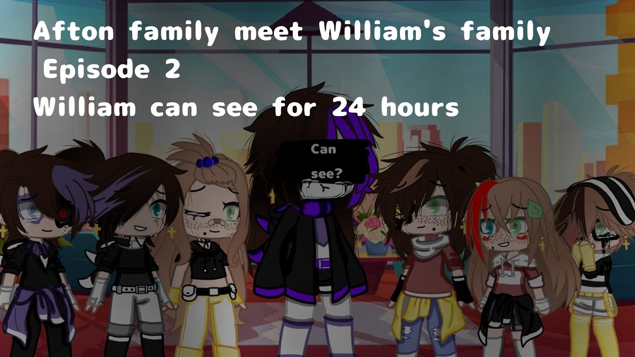 Afton family meet William's family Episode 2 