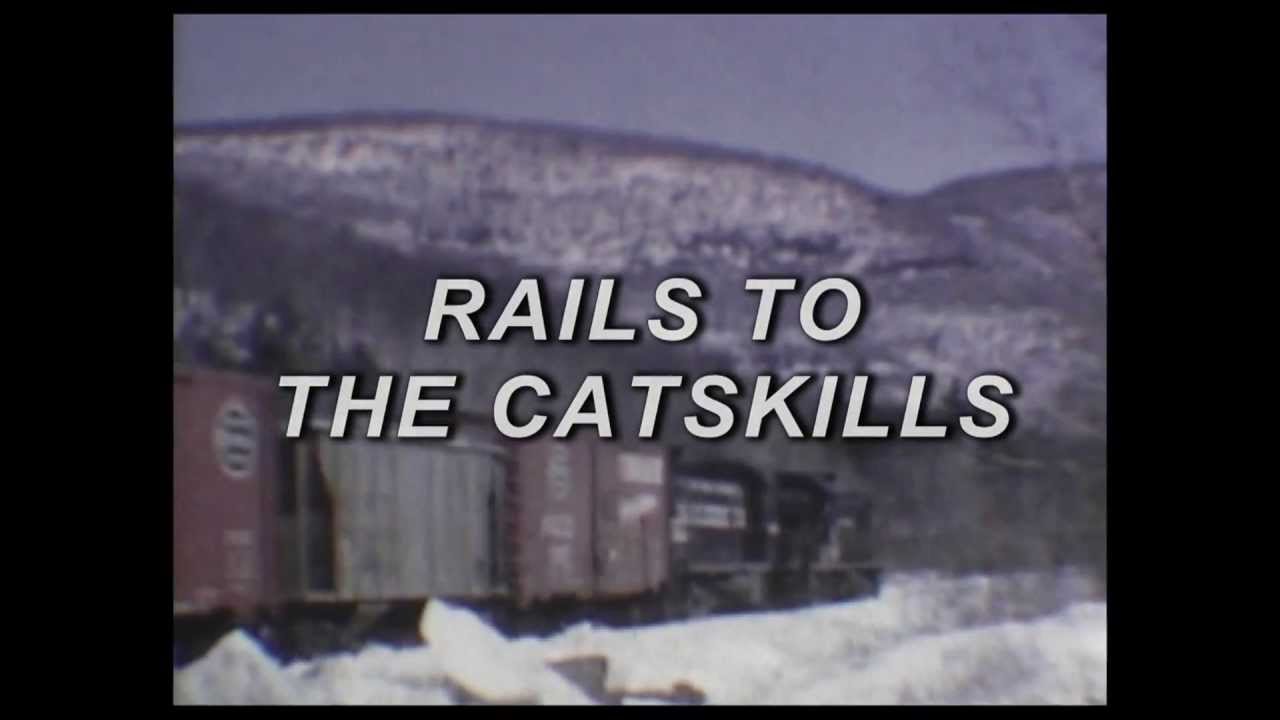 RAILS TO THE CATSKILLS - Catskill Mountain Railroad excerpt