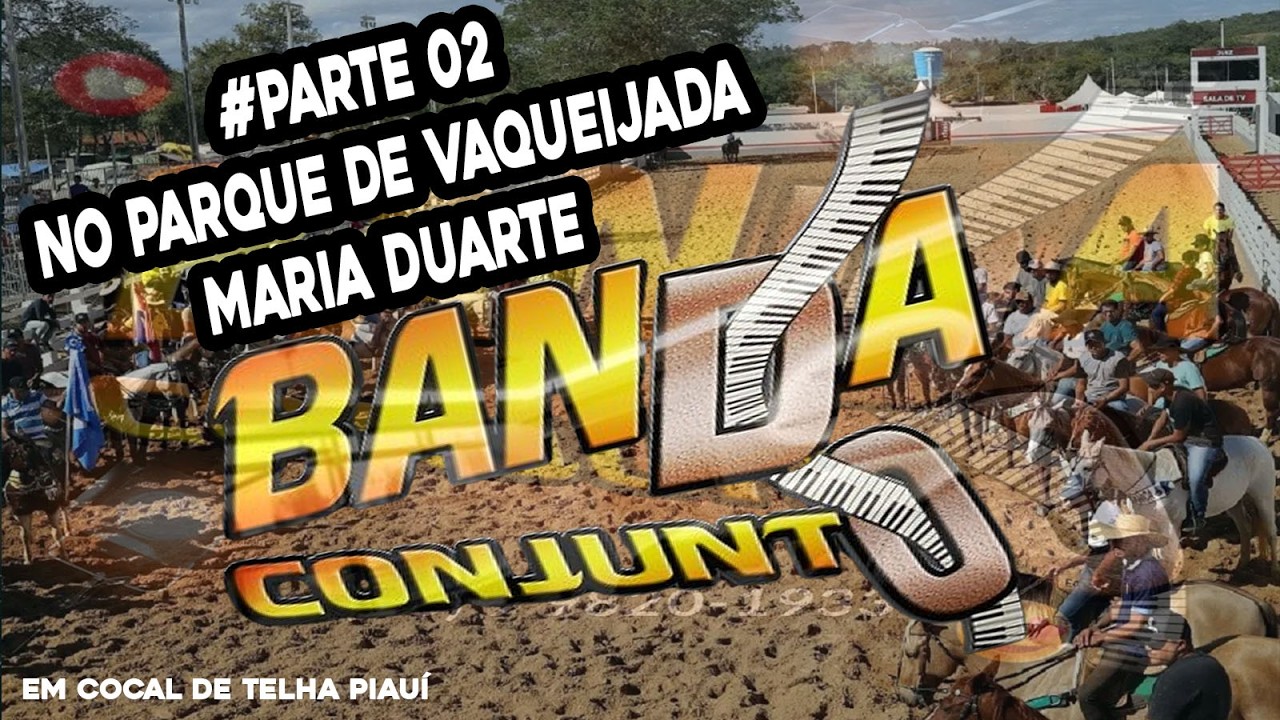 BANDA DO CONJUNTO PARTE 2 EM COCAL DE TELHA PARQUE MARIA DUARTE #BANDADOCONJUNTO