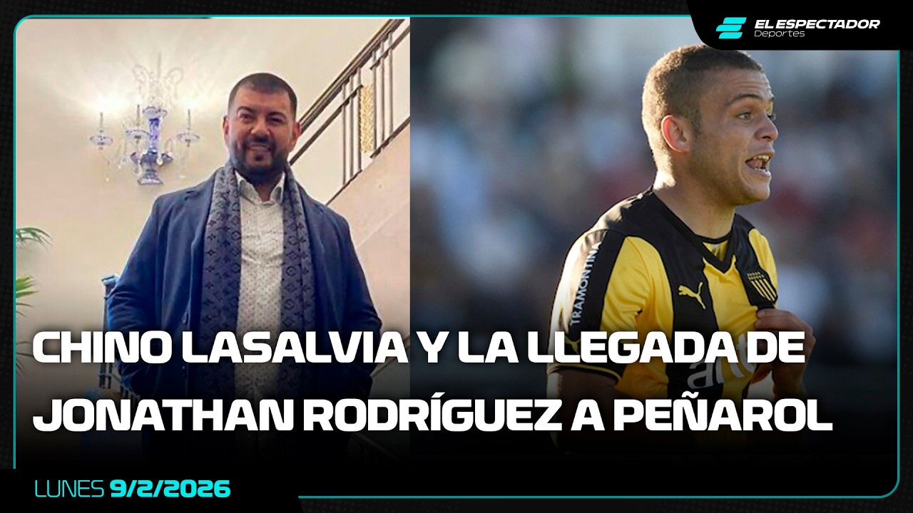 CHINO LASALVIA Y LA POSIBLE LLEGADA DE JONATHAN RODRÍGUEZ A PEÑAROL | NOTA COMPLETA | 9/2/2026