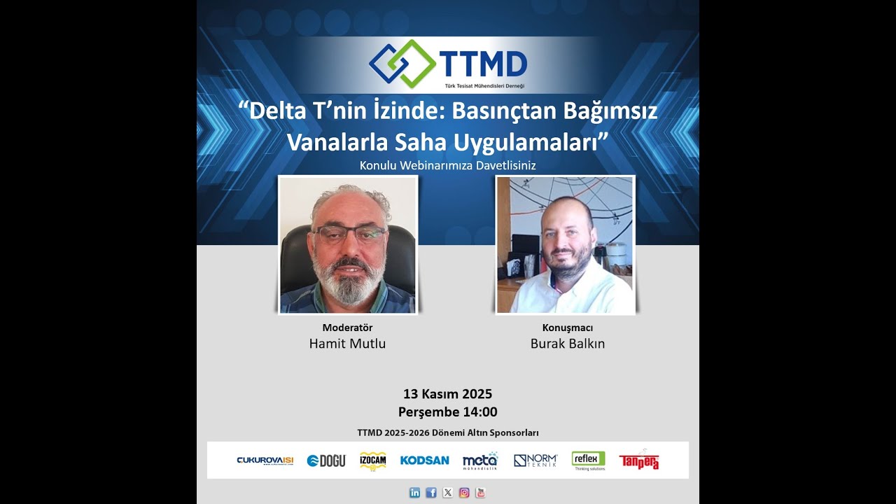 TTMD Webinarı: Delta T’nin İzinde - Basınçtan Bağımsız Akıllı Vanalarla Saha Uygulamaları