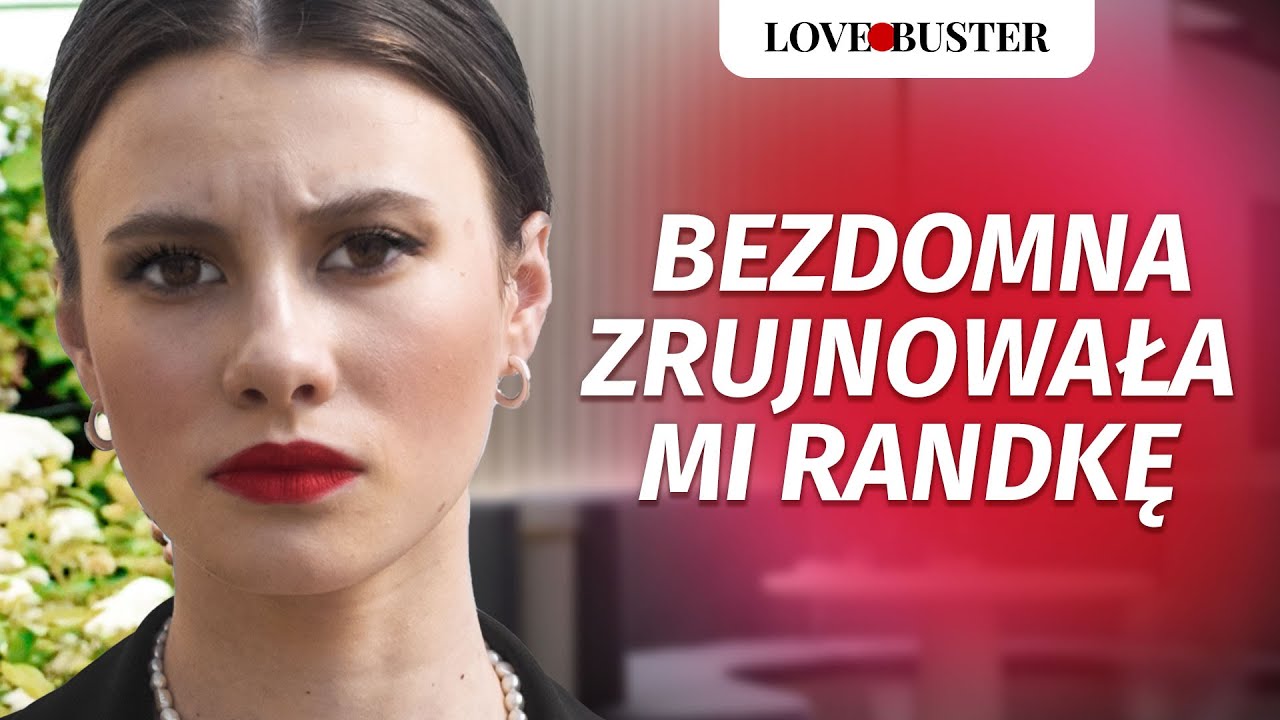 Bezdomna Zrujnowała Mi Randkę | @LoveBusterPolska
