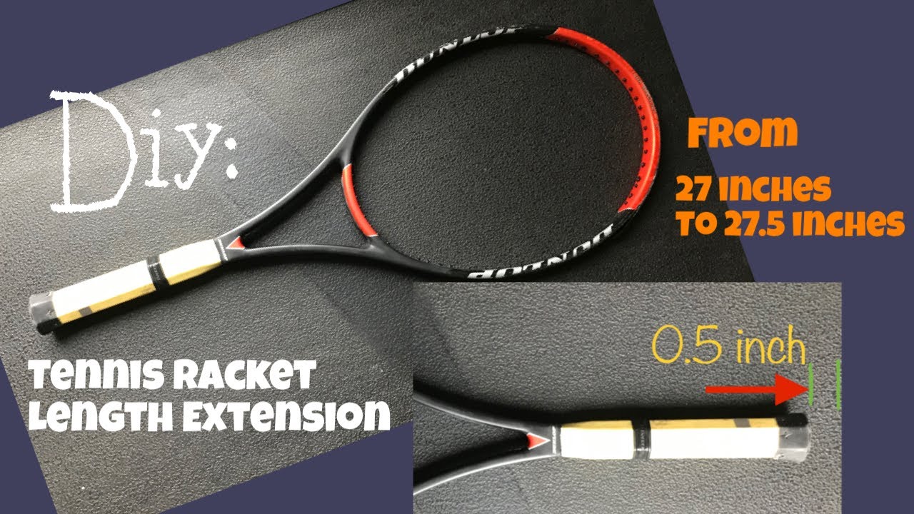 How to:  Lengthen a tennis racket...