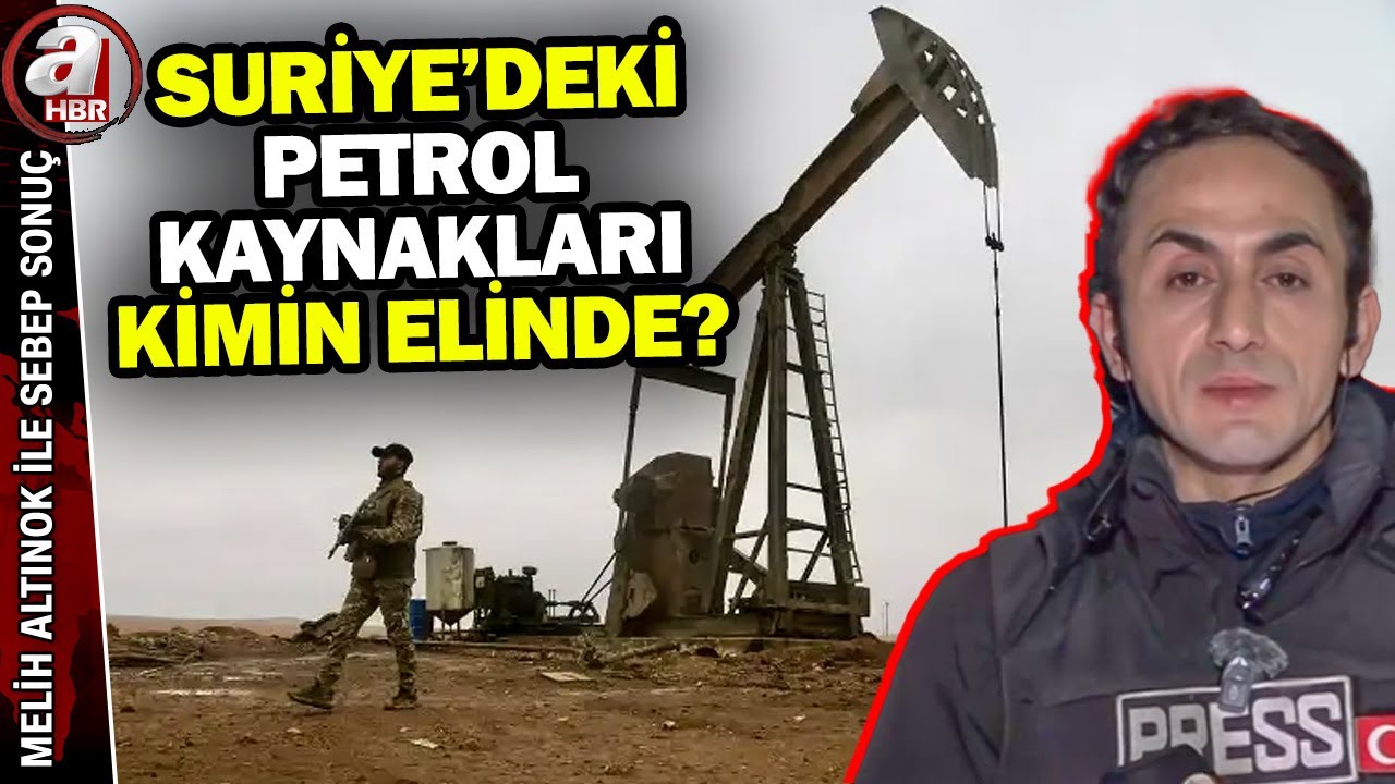 Suriye'deki petrol kaynakları ne durumda? A Haber ekibi Suriye'de