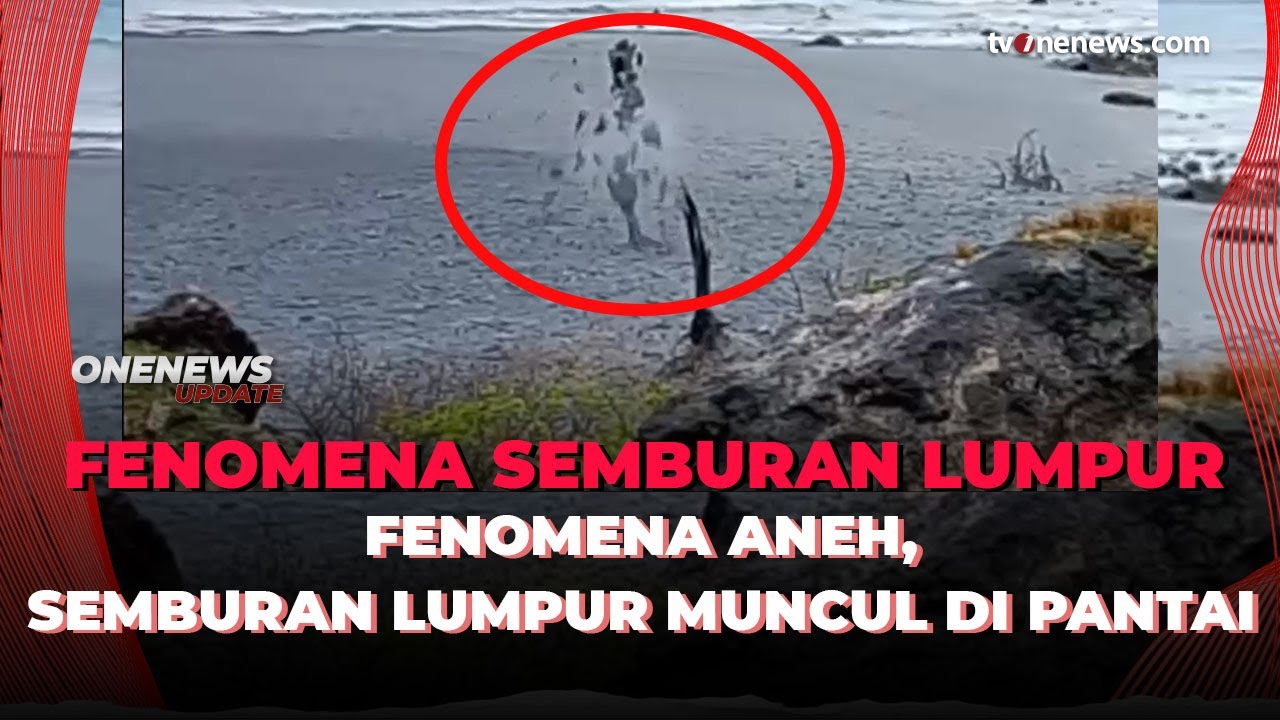 Bikin Geger! Semburan Lumpur Mendadak di Pantai Liman Kupang, Warga Diimbau Waspada | OneNews Update
