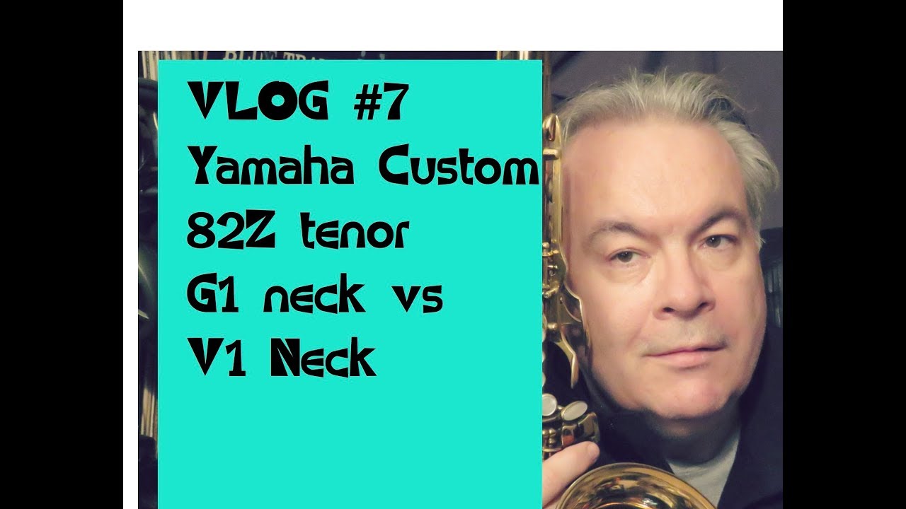 Yamaha Custom 82Z Tenor G1 vs V1 Neck Showdown