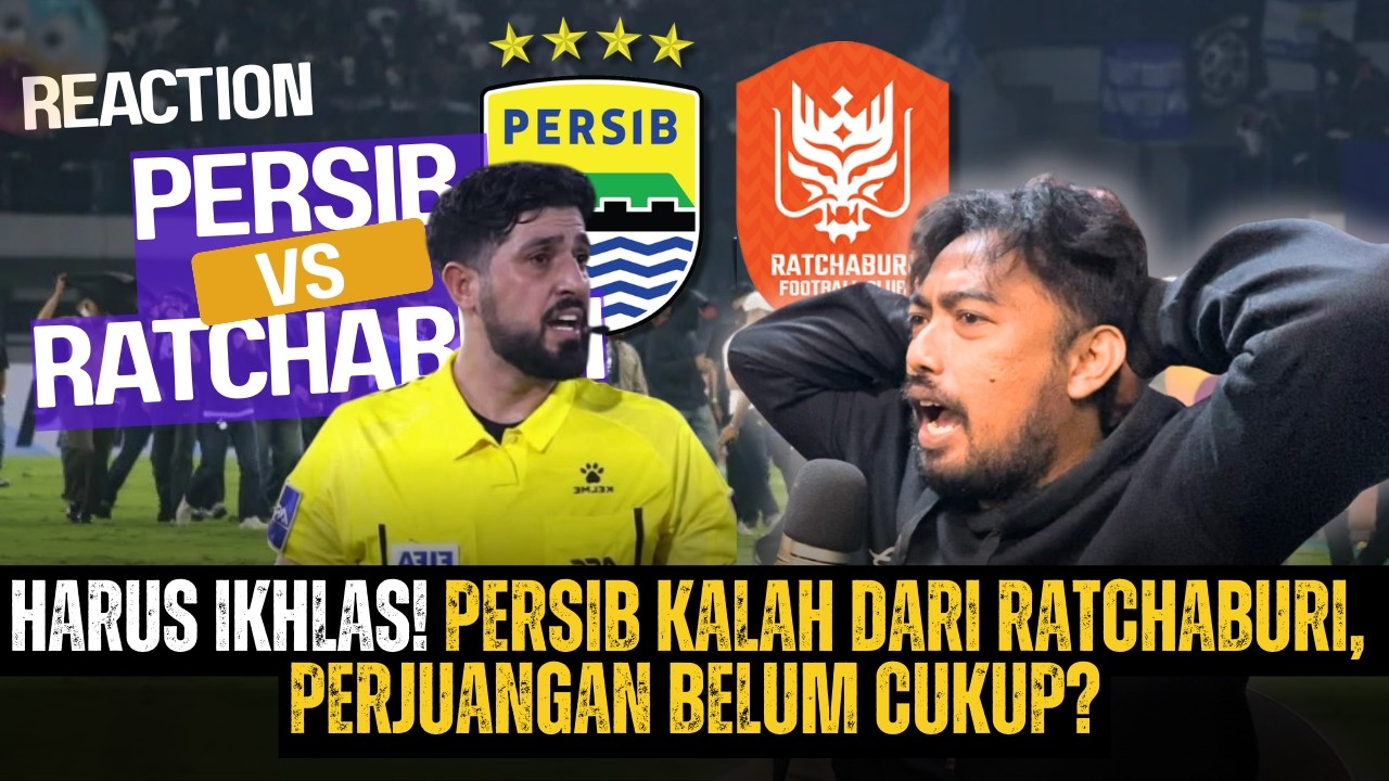 MIMPI PERSIB BUBAR DI TANGAN RATCHABURI / WASIT ? Reaction Paling Jujur Buat WASIT
