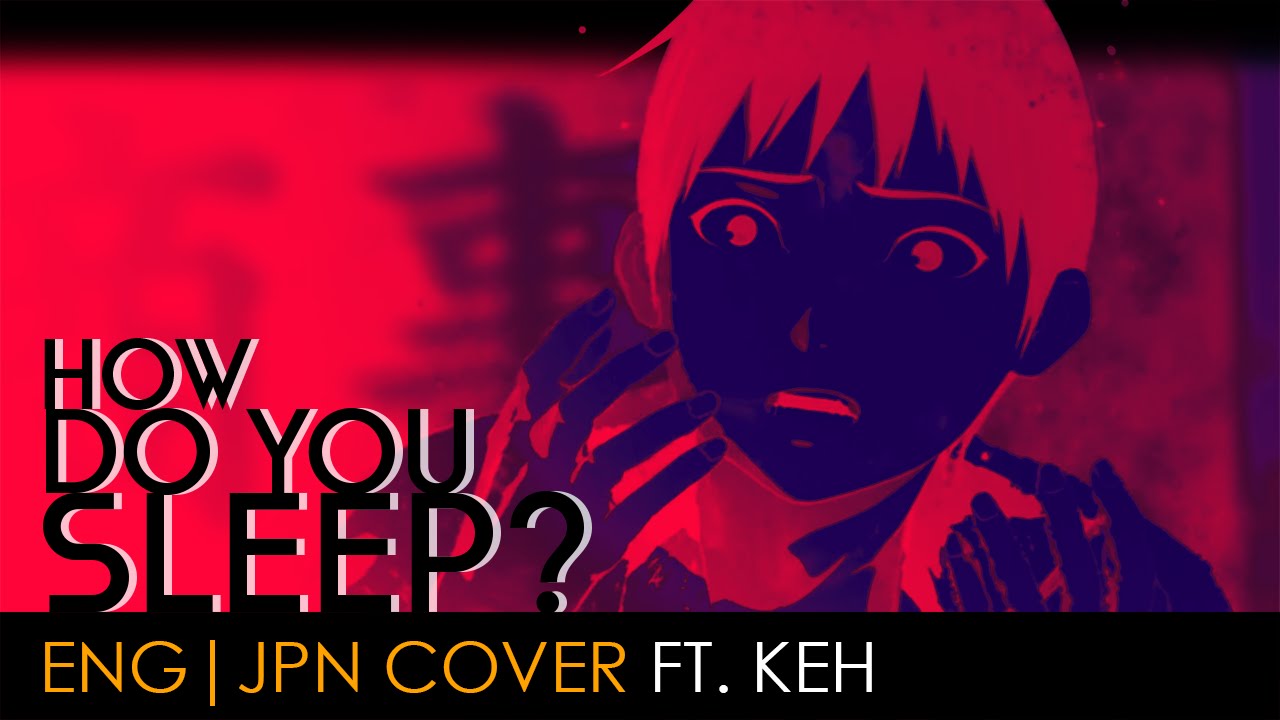 How Do You Sleep? (extended ver.) | Ajin: Demi-Human Opening (English & Japanese Cover by KEH)