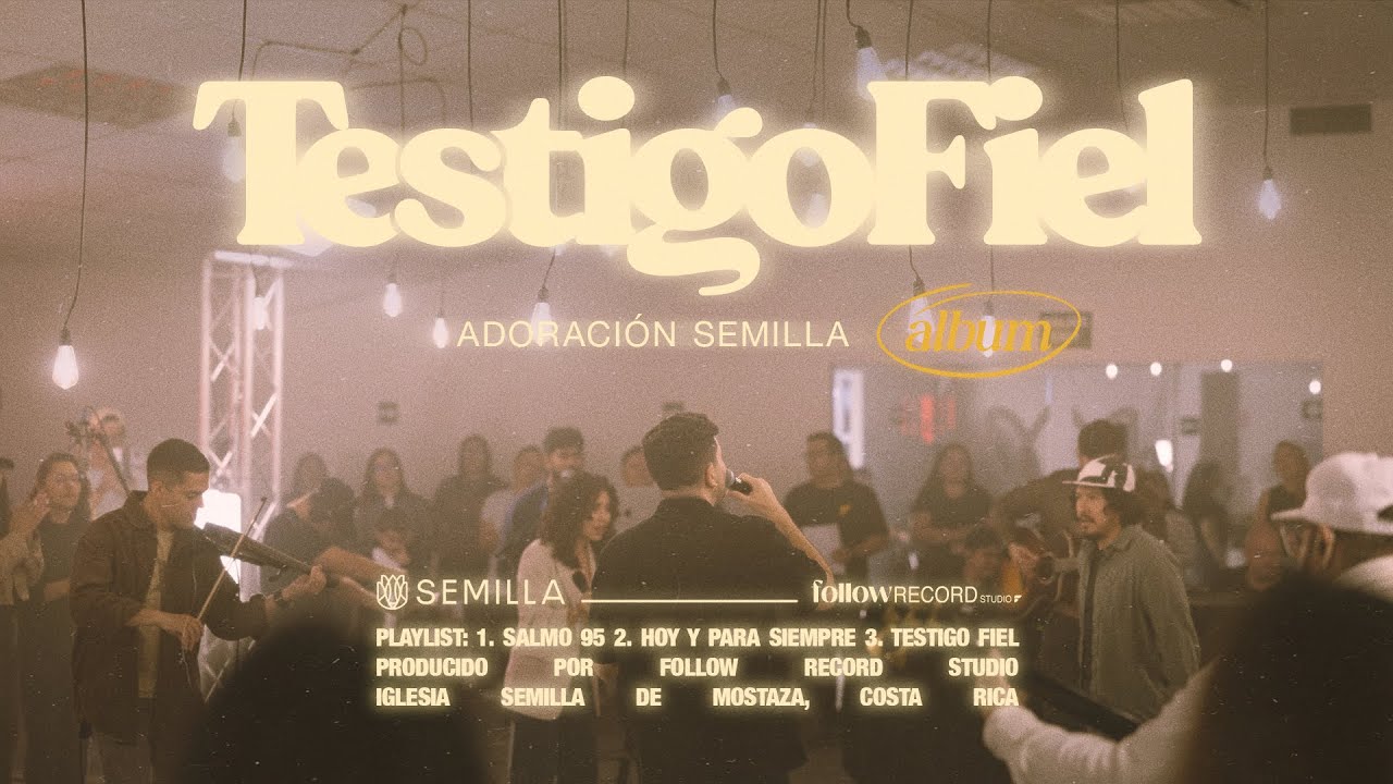 Testigo Fiel- Adoraci&oacute;n Semilla (Video Oficial)