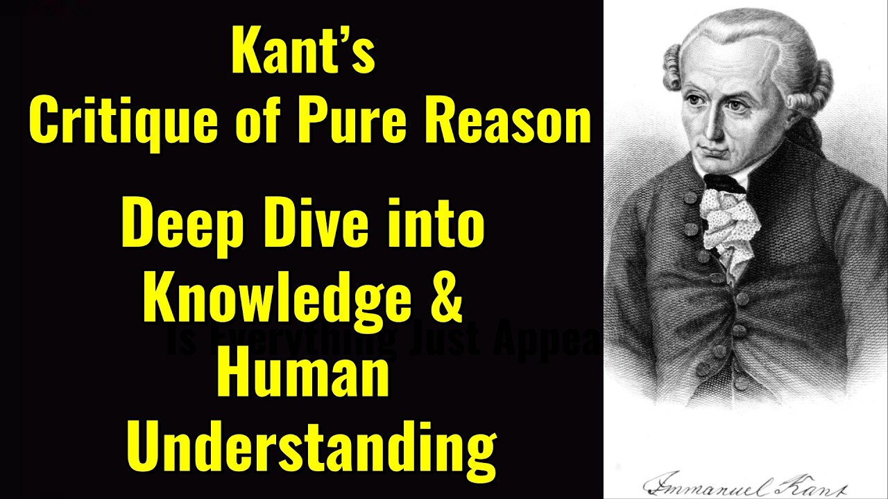 Kant&rsquo;s Critique of Pure Reason 📚 Deep Dive into Knowledge & Human Understanding