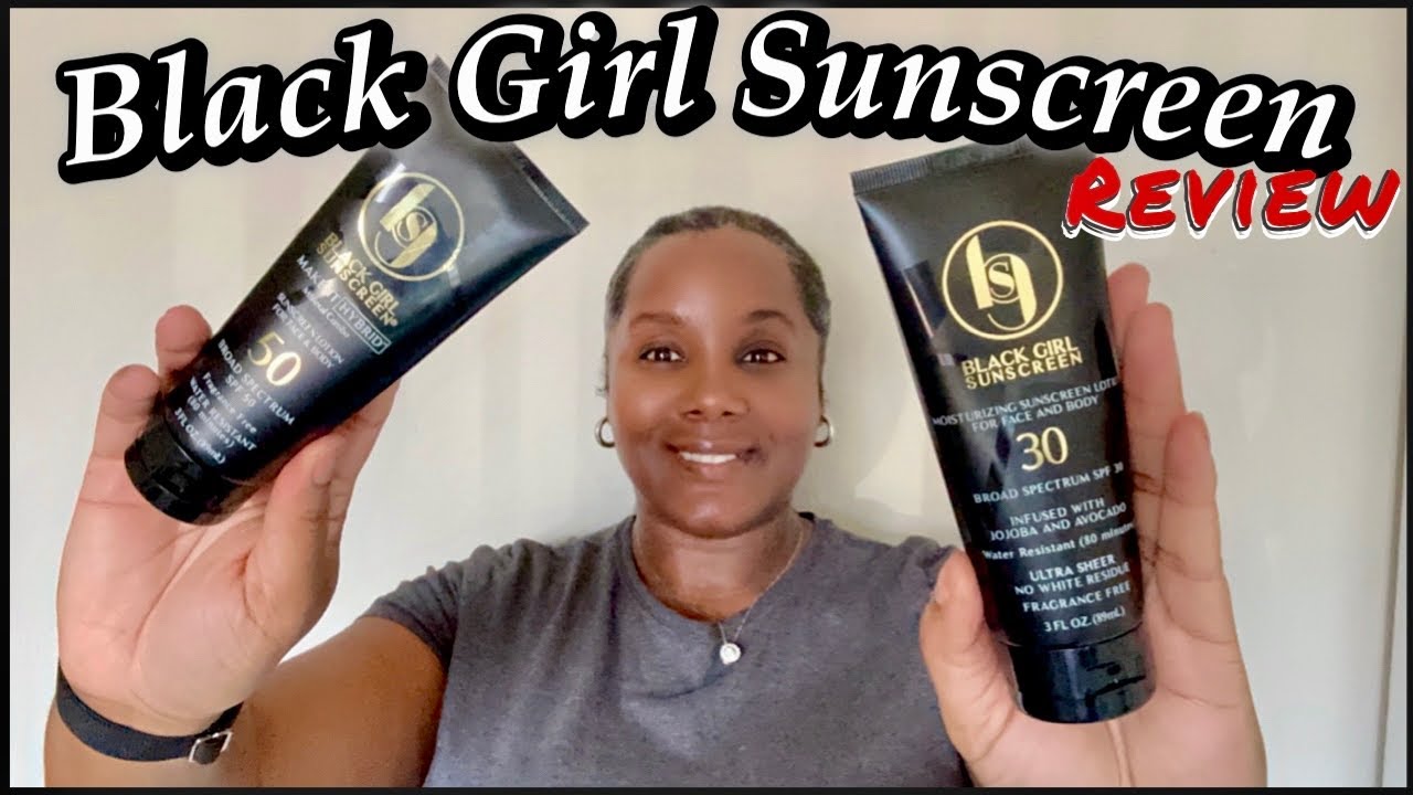 Black Girl Sunscreen SPF 30 & 50 Review | I Am Fee Tv