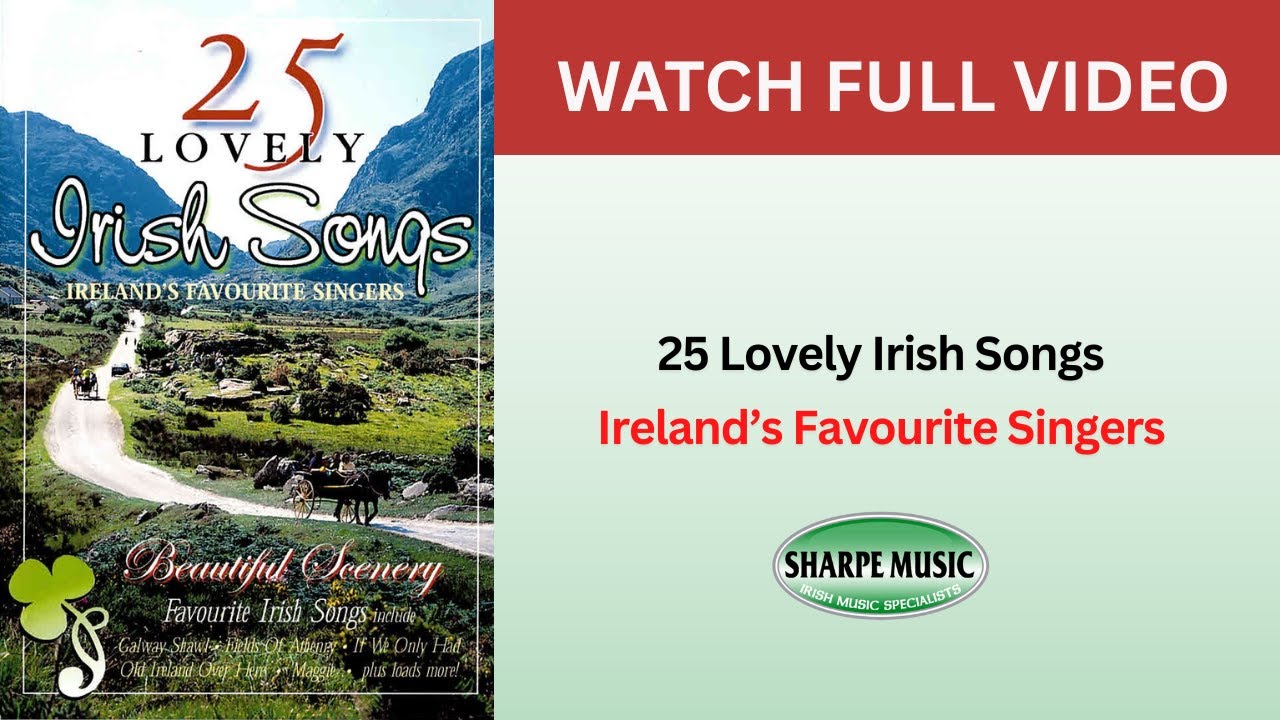25 Lovely Irish Songs FULL VIDEO