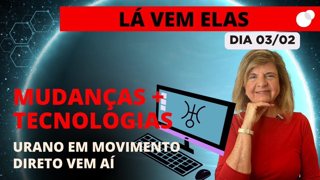 C&eacute;u do dia - Ter&ccedil;a 03/02 - Urano Direto: Mudan&ccedil;as e Tecnologia Ganham For&ccedil;a