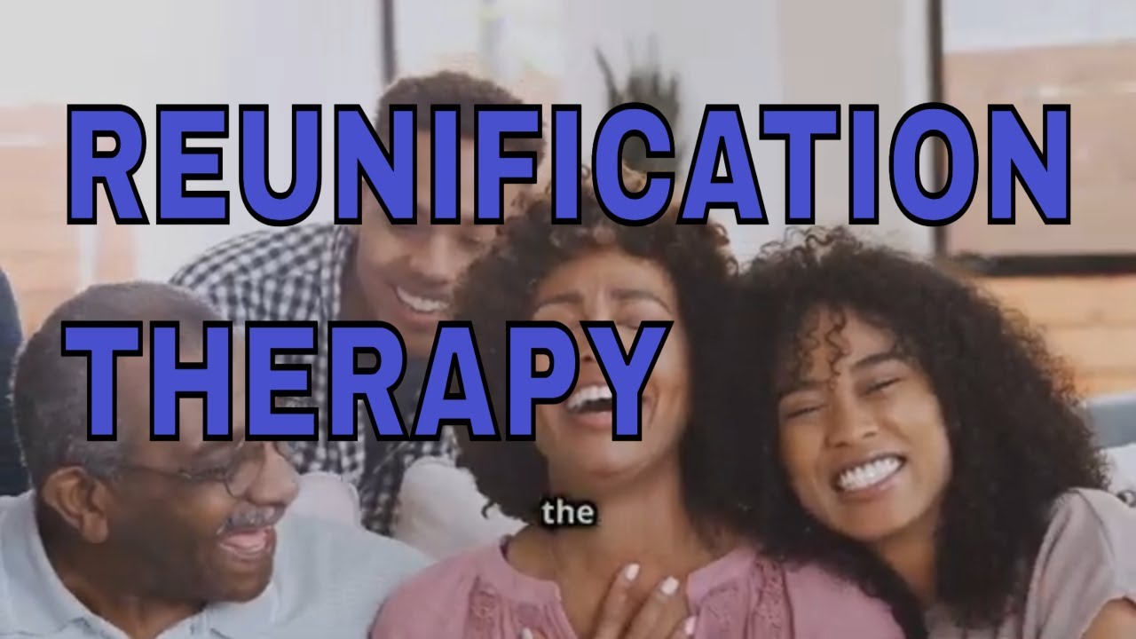 Reunification Therapy  Healing Parent Child Relationships #reunificationtherapy