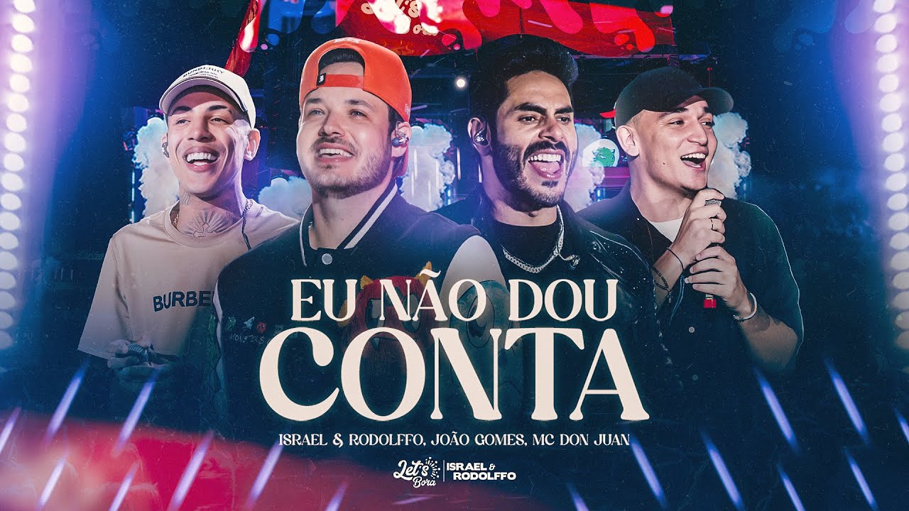 Israel & Rodolffo,  @MCDonJuanOriginal , @joaogomesvq  -  Eu N&atilde;o Dou Conta (Let's Bora UDI)
