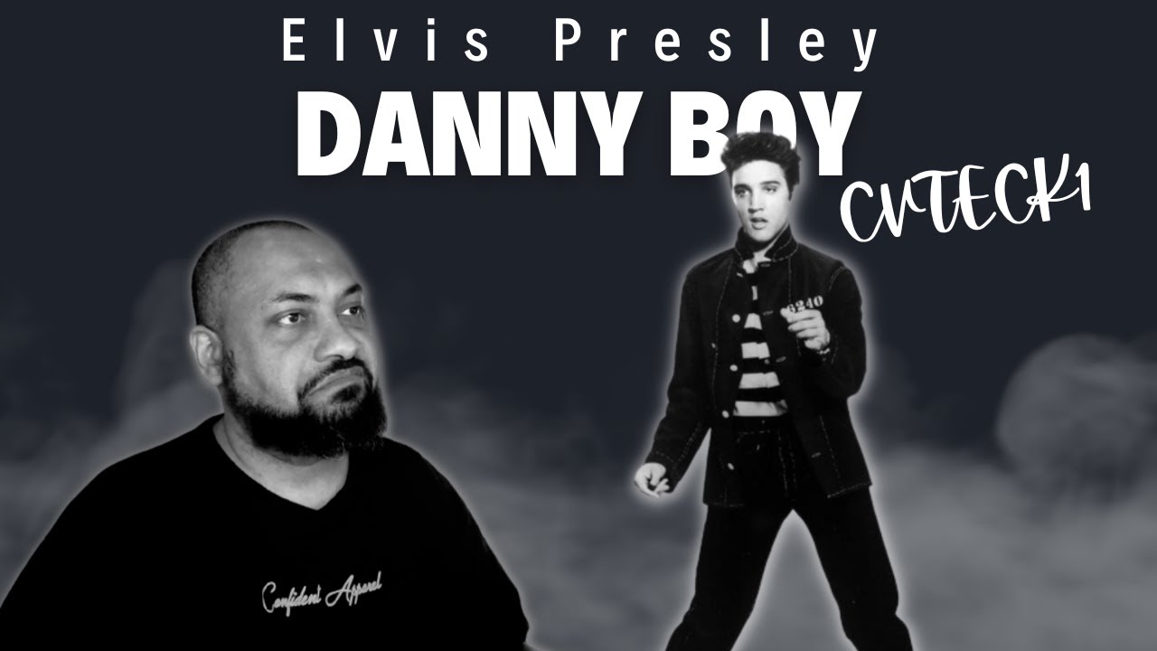 FIRST TIME REACTING TO | Elvis Presley - Danny Boy