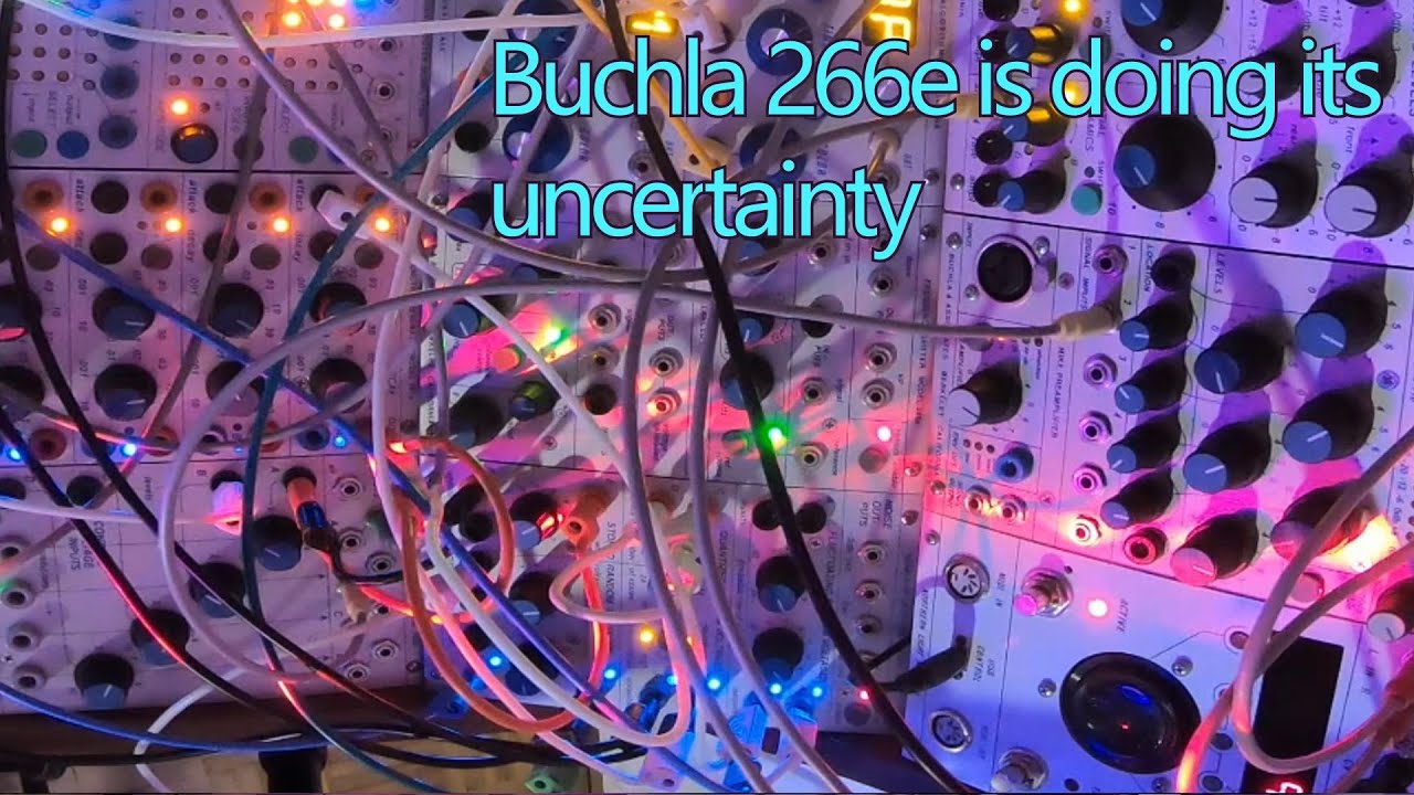 Uncertain Buchla featuring the Source of Uncertaity 266e