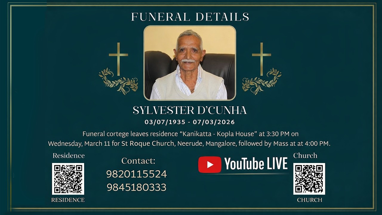 FUNERAL -  SYLVESTER D’CUNHA  II 4:00 PM: Funeral Mass at St Roque Church, Neerude, Mangalore.