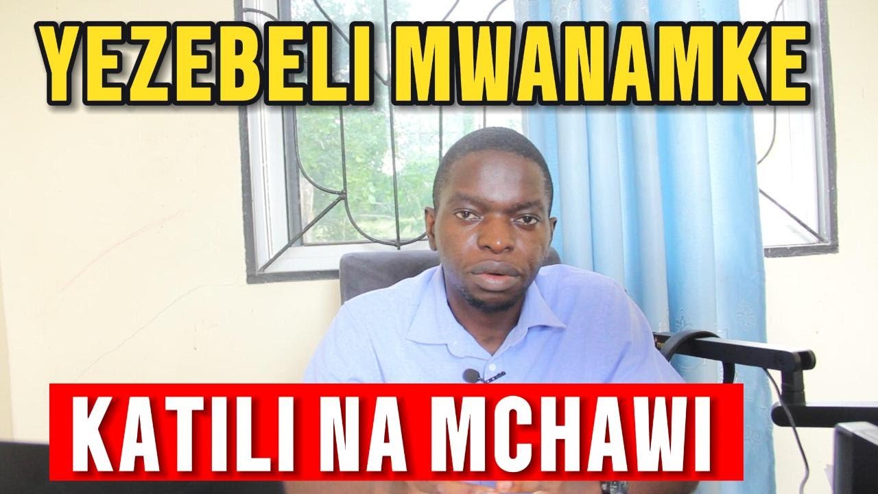 YEZEBELI MWANAMKE KATILI NA MCHAWI
