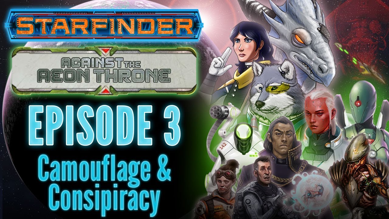 Starfinder: Against the Aeon Throne | 3: Camouflage & Conspiracy | Animated Actual Play