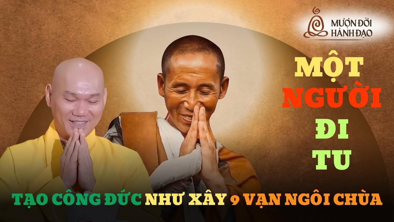 MỘT NGƯỜI ĐI TU CÔNG ĐỨC NHƯ XÂY 9 VẠN NGÔI CHÙA | Tt Bửu Khánh | Ths Khải Trần | Thi Học Phật