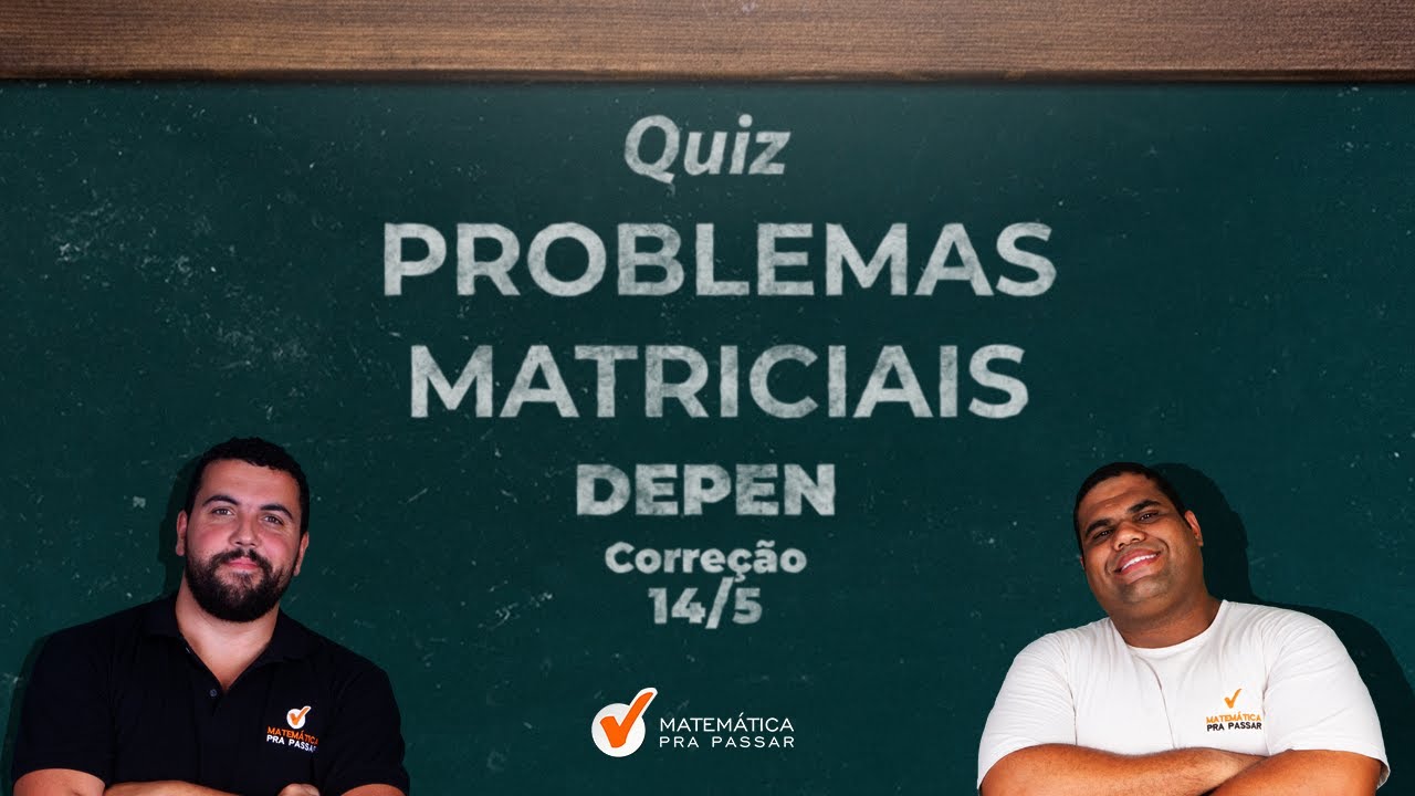 DEPEN: Aprenda Problemas Matriciais - Quiz MPP.