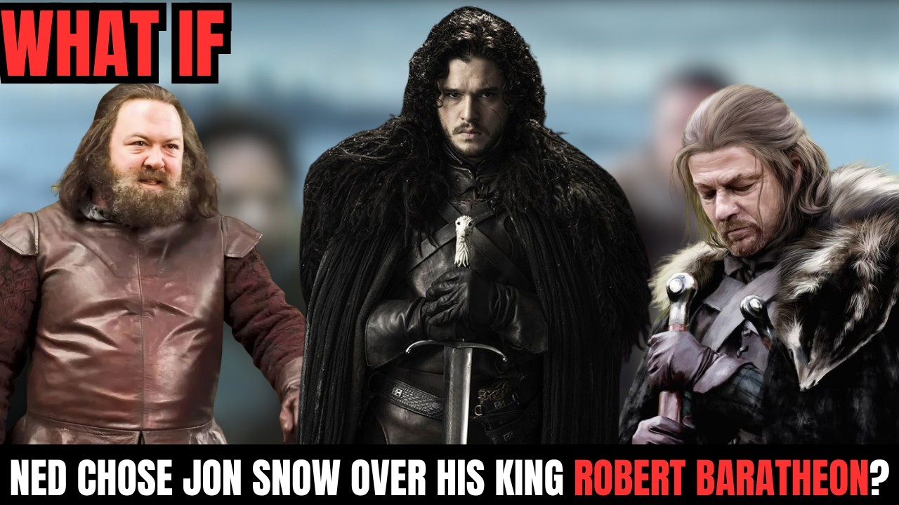 What if Ned Stark Chose Jon Snow Over His King Robert Baratheon? | GAMES OF THRONES