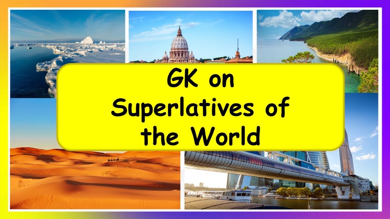 GK Questions and Answers on Superlatives of World | World GK | Biggest, Smallest in the World