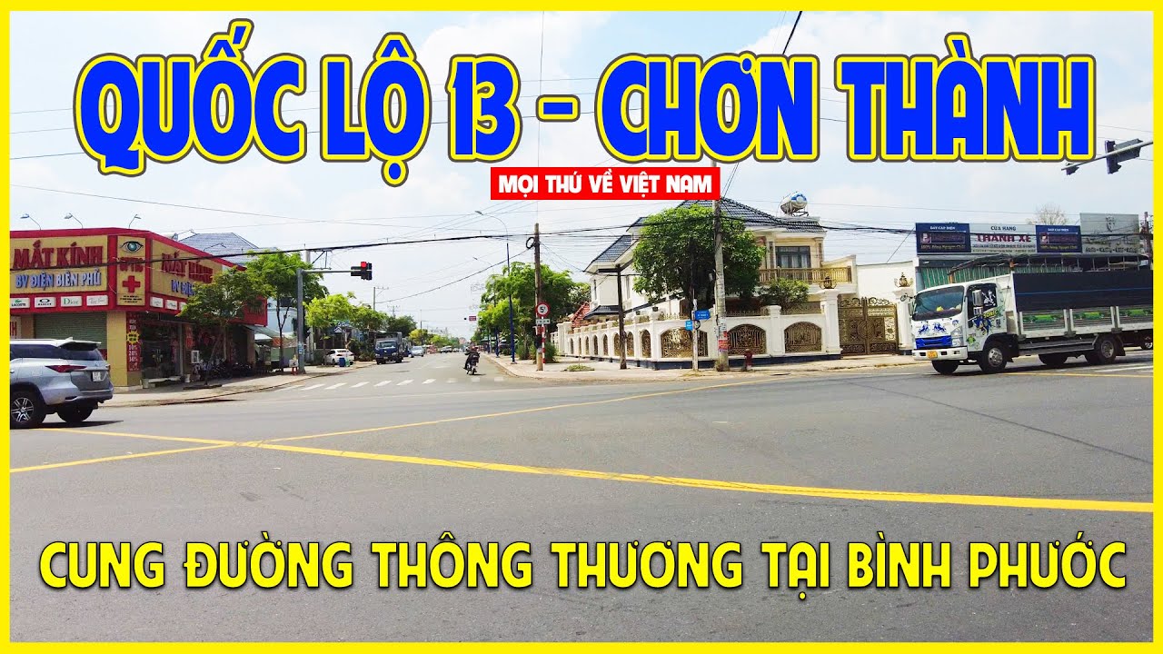QUỐC LỘ 13 - CHƠN THÀNH | CUNG ĐƯỜNG THÔNG THƯƠNG LÊN CỬA KHẨU | Bình Phước ngày nay