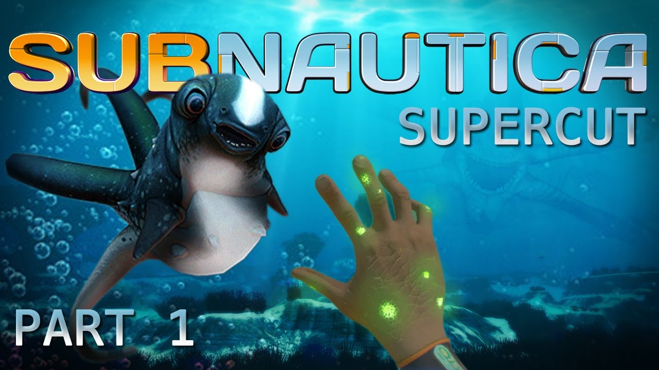SUBNAUTICA SUPERCUT (FULL GAME) - Part 1
