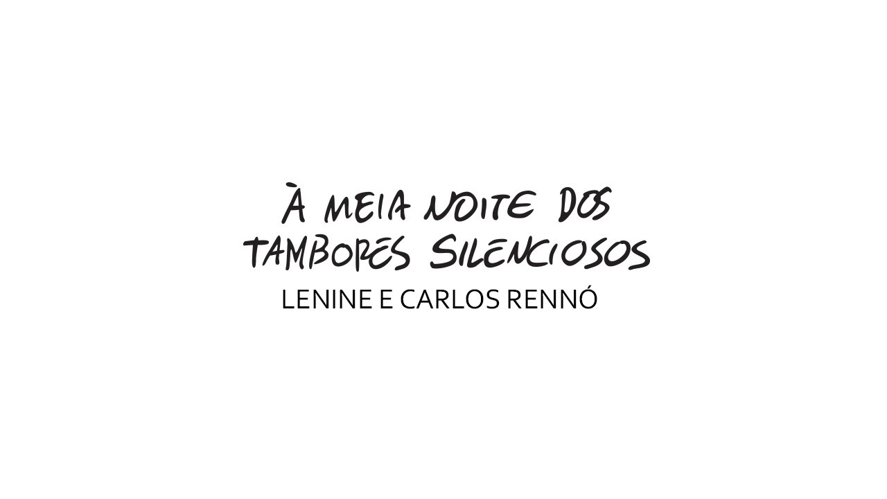 Lenine - À meia noite dos tambores silenciosos (Lyric Video)