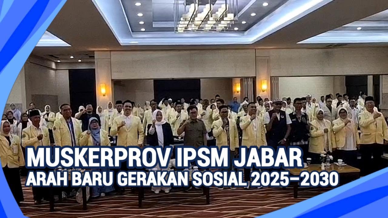 IPSM Jabar Bergerak! Muskerprov 2025–2030 Tegaskan Gerakan Sosial Modern