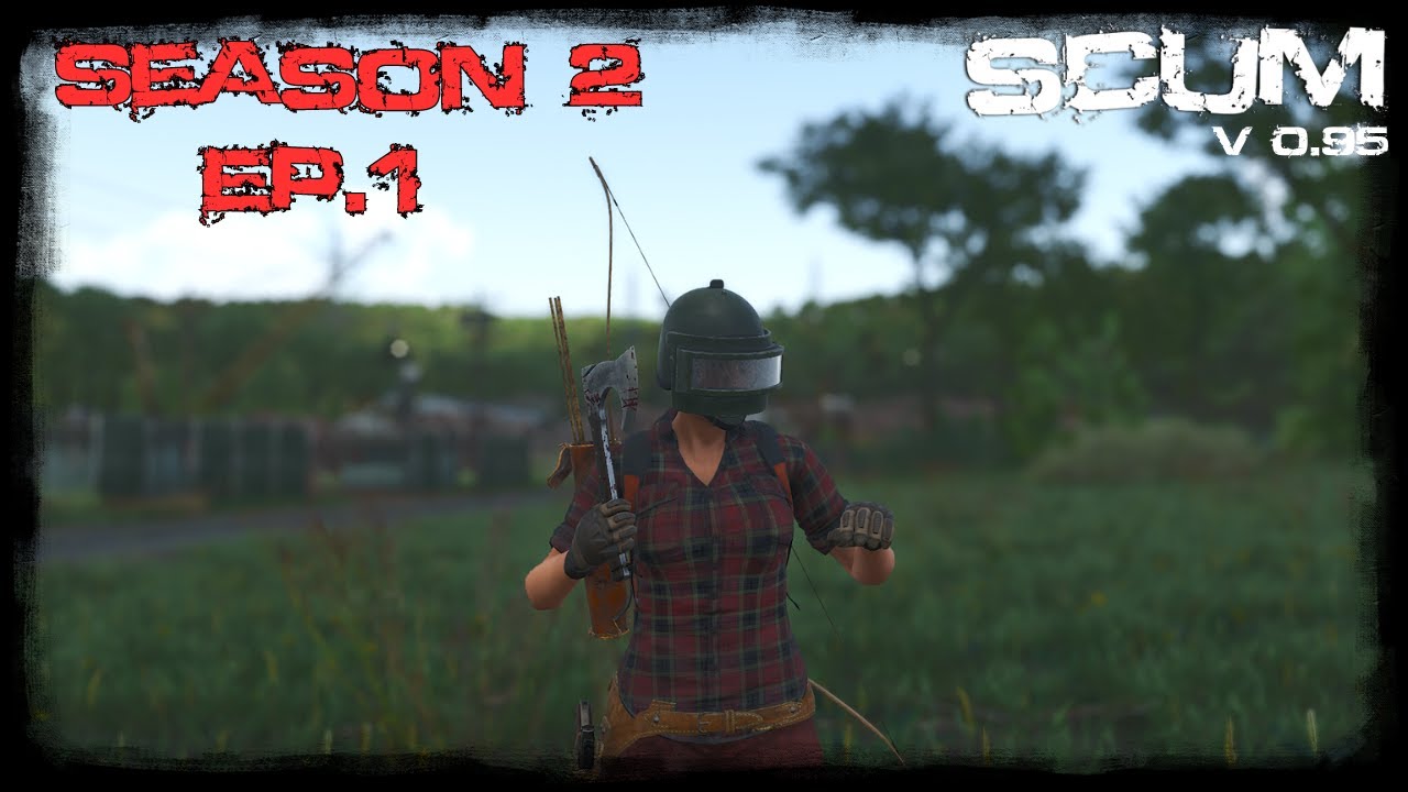 SCUM v0.95 (Single Player) | S2 Ep1 | A Great Start to a New Season