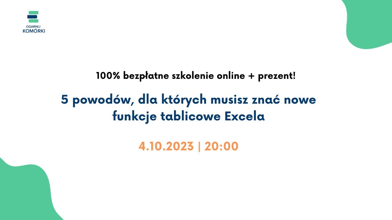 WEBINAR: 5 powodów, dla których musisz znać nowe funkcje tablicowe Excela