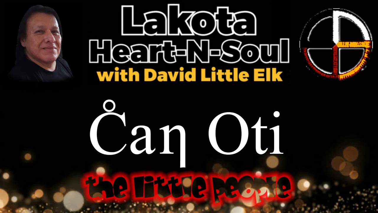 David Little Elk - Can Oti the little people - Lakota Heart-N-Soul