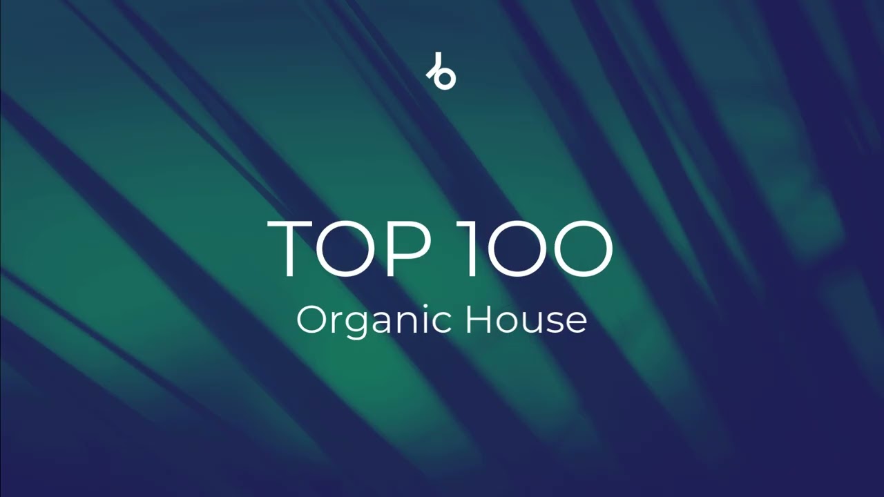 Beatport Top 100 Organic House + Bonus Tracks — September 2025