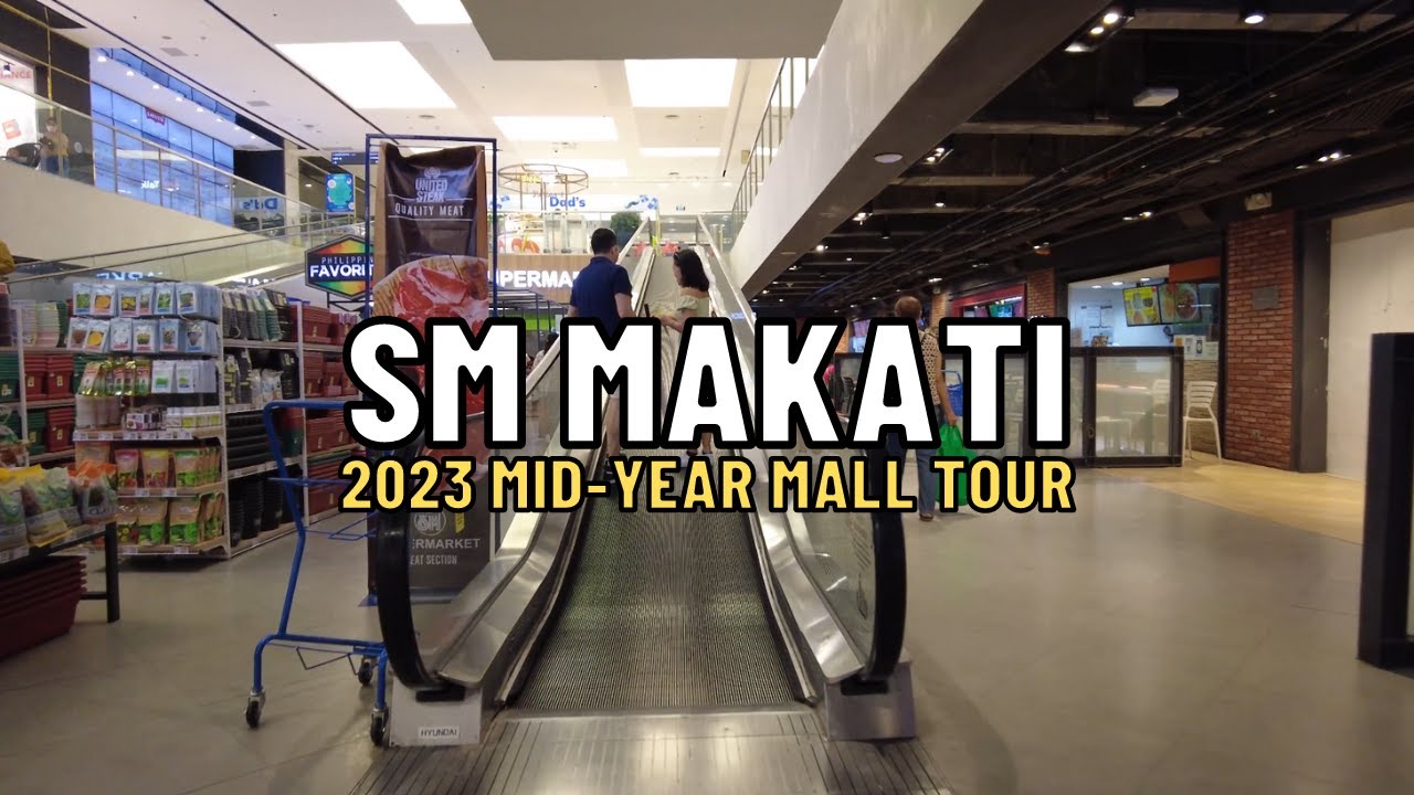 [4K] SM MAKATI 2023 MID-YEAR MALL TOUR | PHILIPPINES SHOPPING MALL TOUR