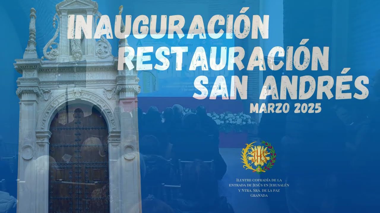 INAUGURACIÓN TERCERA FASE RESTAURACIÓN DE LA IGLESIA DE SAN ANDRÉS APÓSTOL - LUNES 10 MARZO 2025
