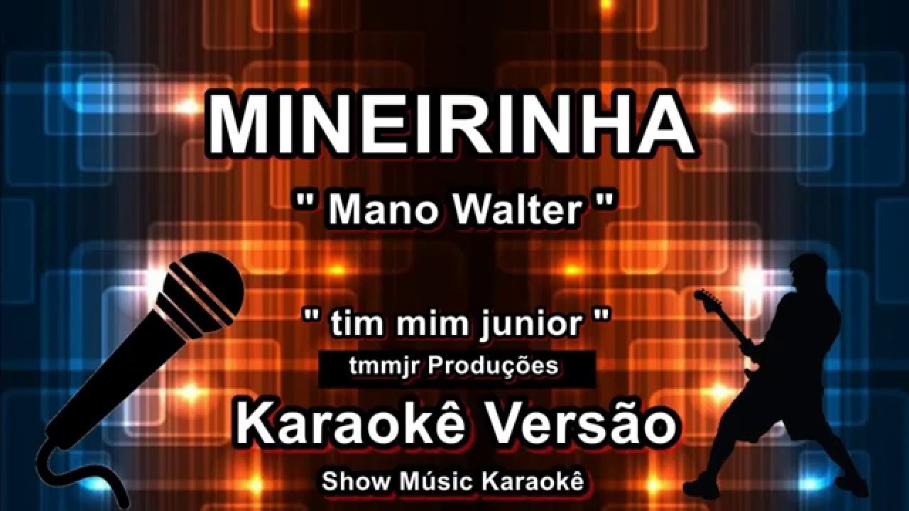 Mano Walter Mineirinha Karaoke