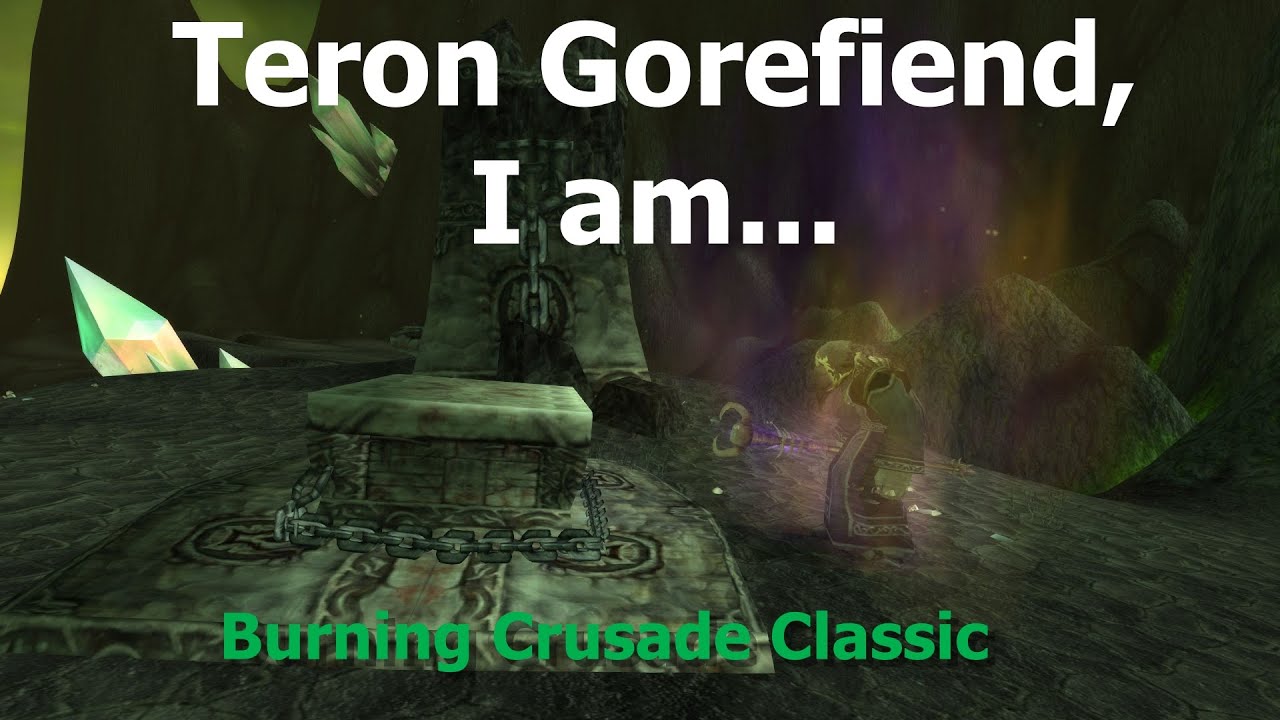 Teron Gorefiend, I am...--WoW TBC Classic