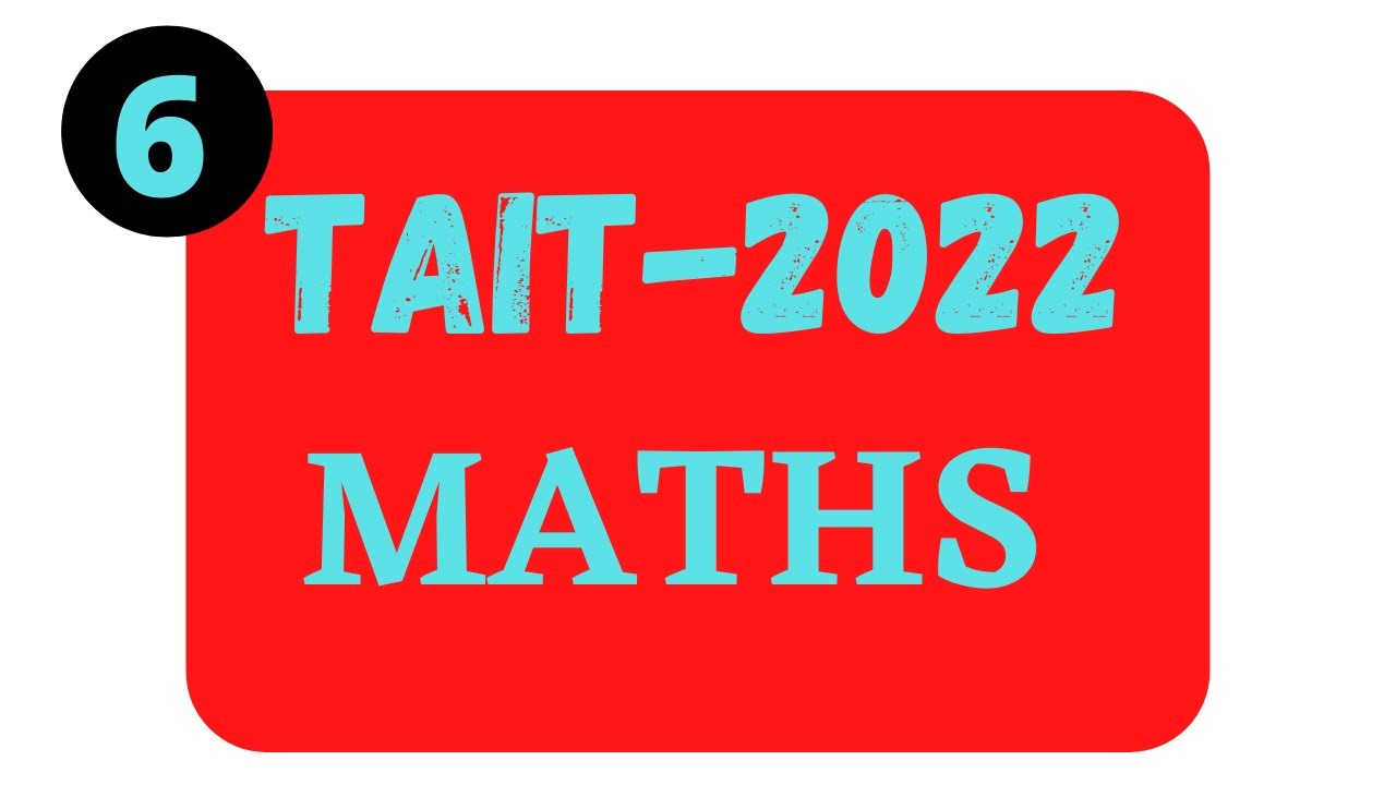 TAIT MATH VIDEO SERIES QUE 6