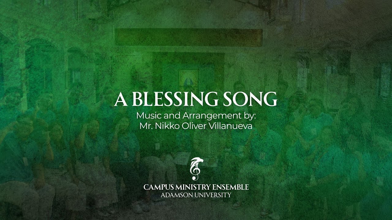 A Blessing Song (Nikko Oliver Villanueva) | Campus Ministry Ensemble - Adamson University