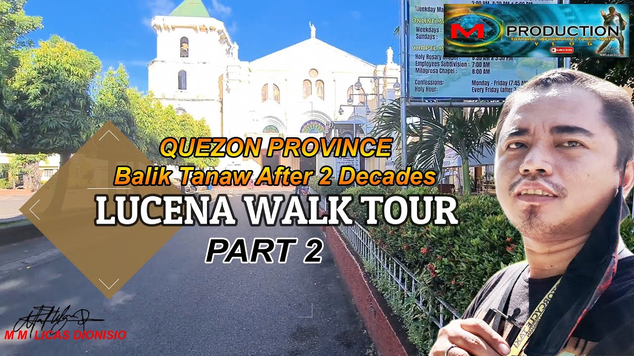 LUCENA WALK TOUR | QUEZON PROVINCE Balik Tanaw After 2 Decades Part 2