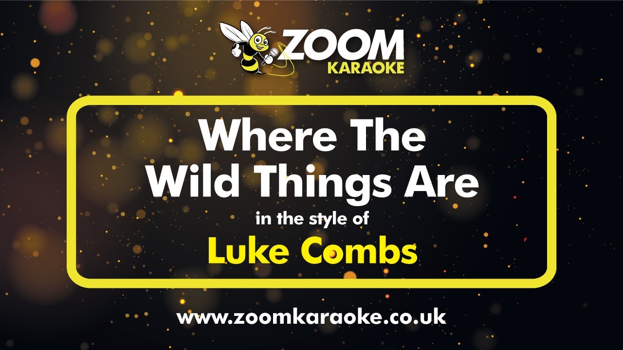 Luke Combs - Where The Wild Things Are - Karaoke Version from Zoom Karaoke